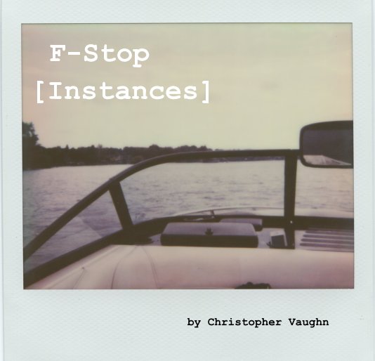 View F-Stop [Instances] by Christopher Vaughn