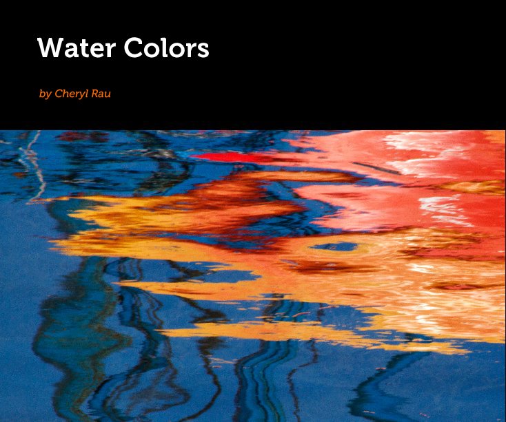 View Water Colors by Cheryl Rau
