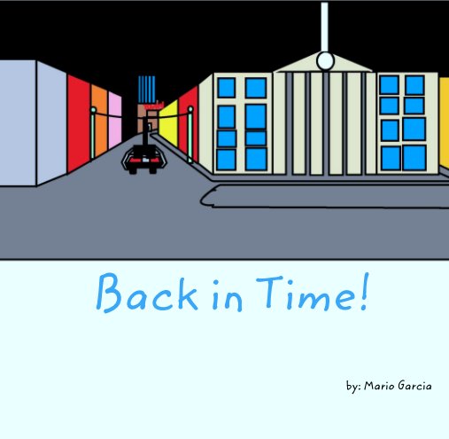 Ver Back in Time! por by: Mario Garcia