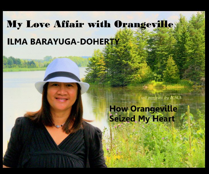 View My Love Affair with Orangeville by ILMA BARAYUGA-DOHERTY