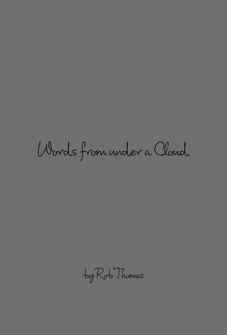 Ver Words from under a Cloud. por Rob Thomas