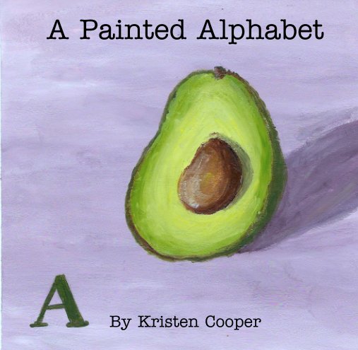 View A Painted Alphabet by Kristen Cooper