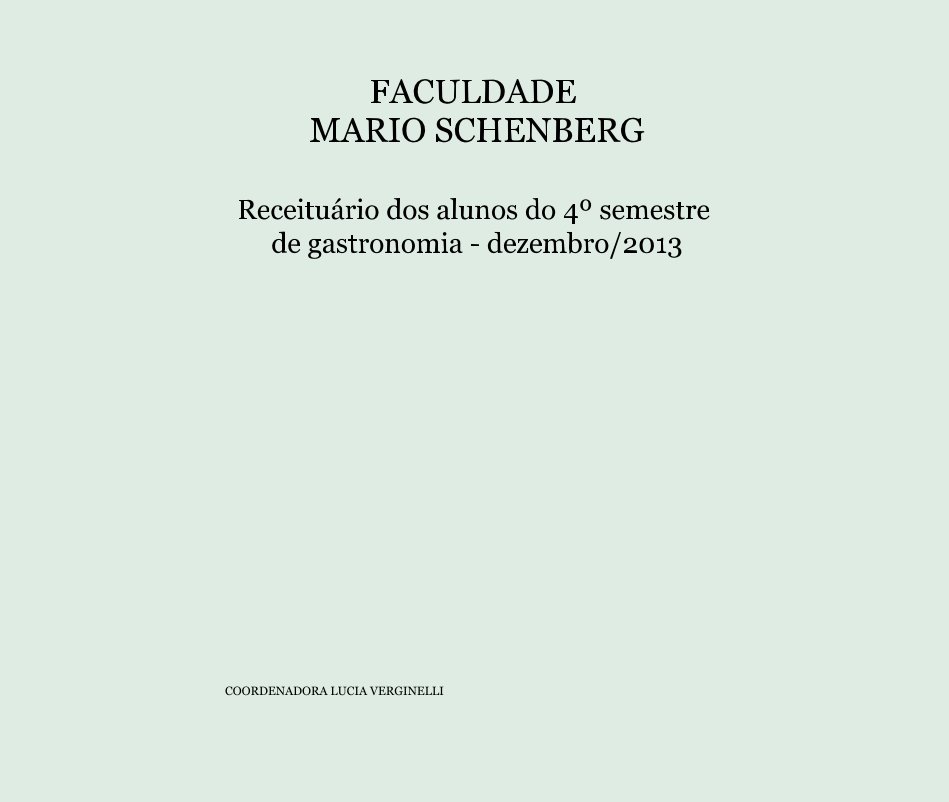 View FACULDADE MARIO SCHENBERG by COORDENADORA LUCIA VERGINELLI