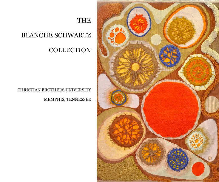 Ver The Blanche Schwartz Collection por Christian Brothers University