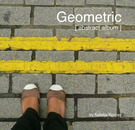 View Geometric [abstract album] by Natalia Romay
