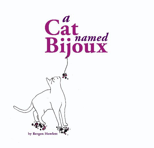 View A Cat Named Bijoux by Bergen Howlett