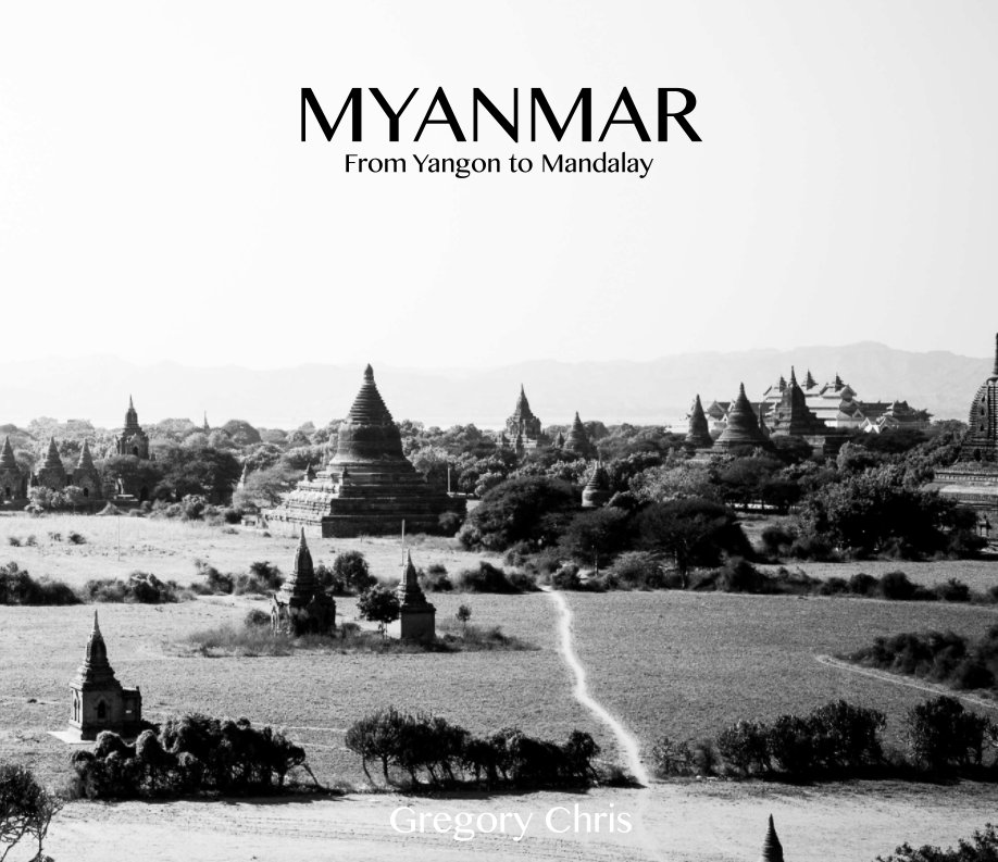 View MYANMAR by Gregory Chris