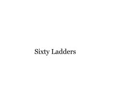 Sixty Ladders book cover