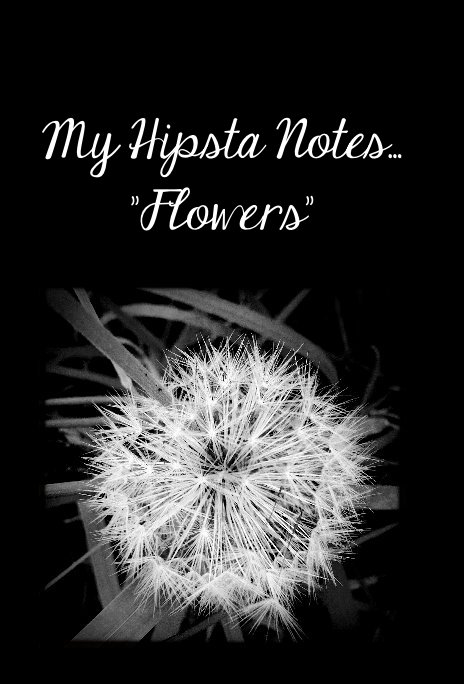 View My Hipsta Notes... "Flowers" by Enrica Pastore