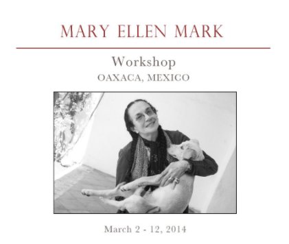 Mary Ellen Mark´s Oaxaca Workshop book cover