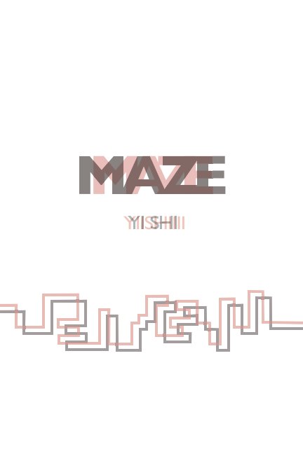 View MAZE by Yi Shi