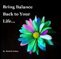 Bring Balance Back to Your Life... book cover
