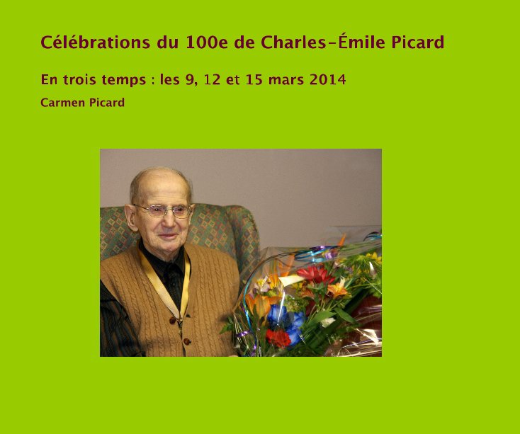 Ver Célébrations du 100e de Charles-Émile Picard por Carmen Picard
