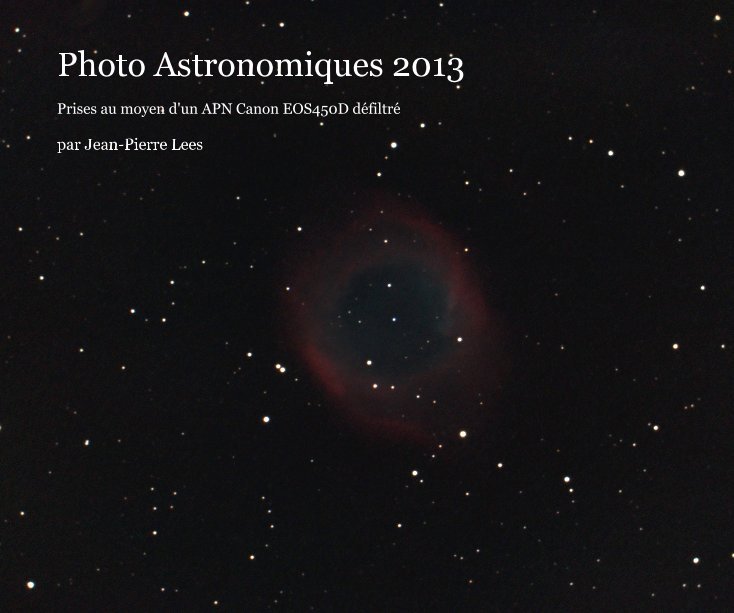 Ver Photo Astronomiques 2013 por par Jean-Pierre Lees