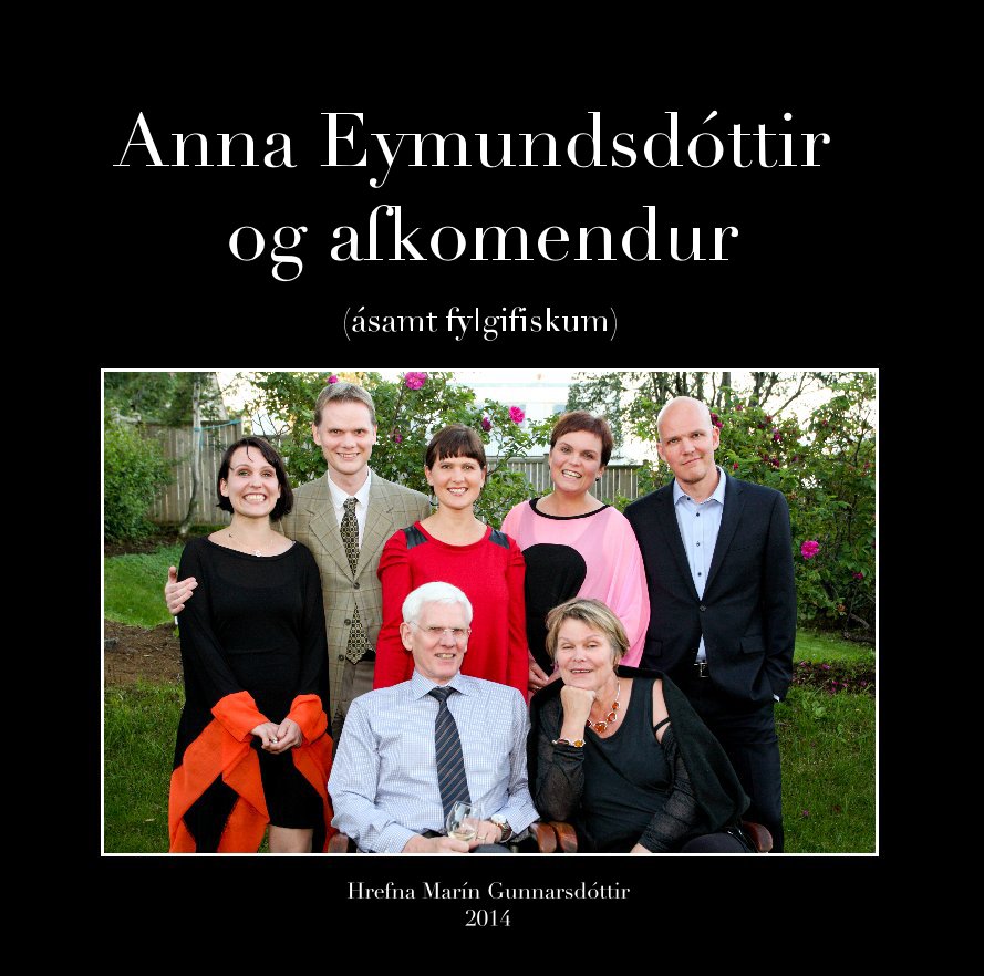 View Anna Eymundsdóttir og afkomendur by Hrefna Marín Gunnarsdóttir 2014