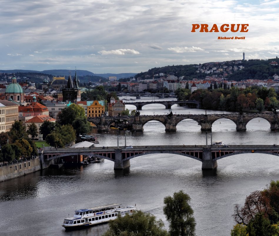 View PRAGUE by Richard Dutil