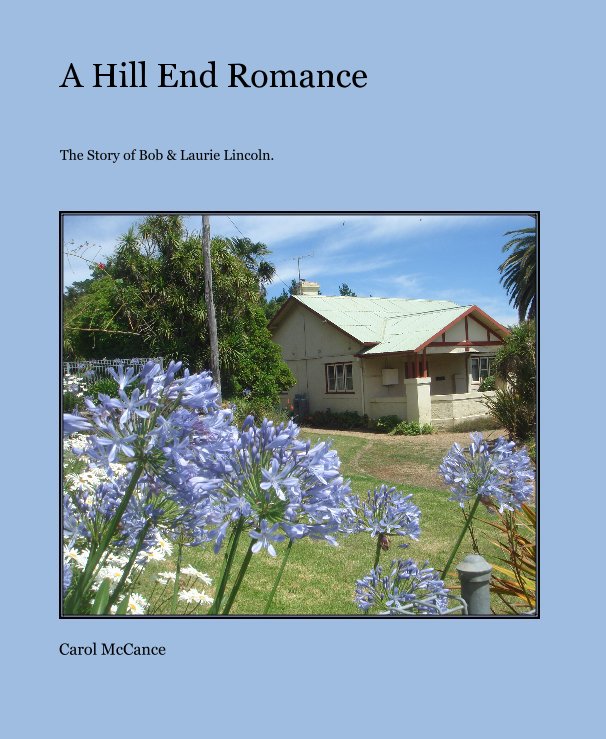 Ver A Hill End Romance por Carol McCance