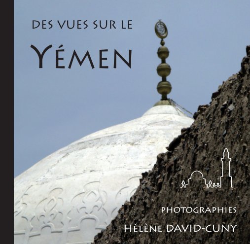 View Des vues sur le Yémen (relié / jaquette) by Hélène DAVID-CUNY