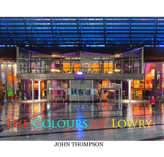 View The Colours of Lowry by John Thompson