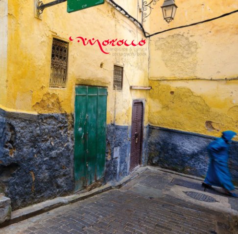 Ver Morocco - a Landscape and Cultural photography book - small size por Francesco Carovillano