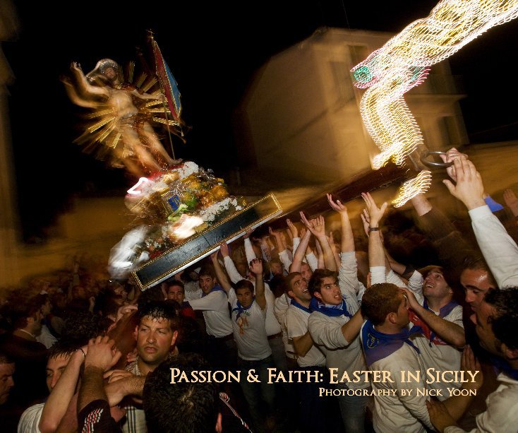 Ver Passion & Faith: Easter in Sicily por Nick Yoon