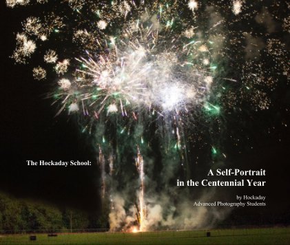 The Hockaday School: A Self-Portrait in the Centennial Year by Hockaday Advanced Photography Students book cover
