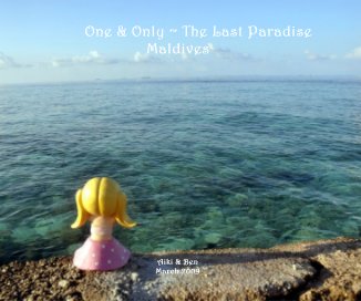 One & Only ~ The Last Paradise Maldives Aiki & Ben March 2009 book cover