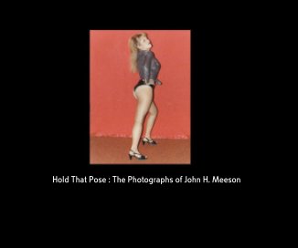 Hold That Pose : The Photographs of John H. Meeson book cover