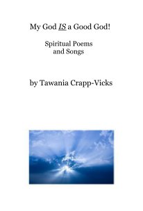 My God IS a Good God! Spiritual Poems and Songs book cover