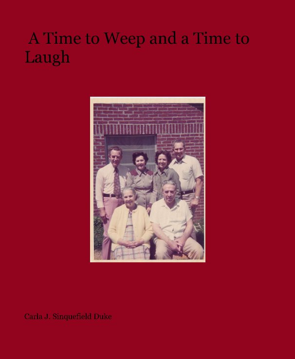 Ver A Time to Weep and a Time to Laugh por Carla J. Sinquefield Duke