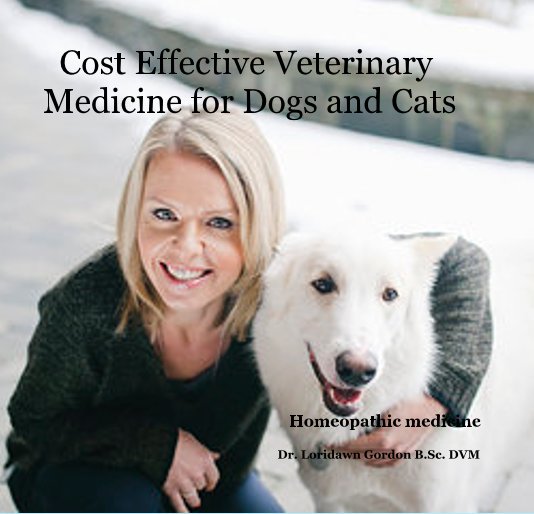 Ver Cost Effective Veterinary Medicine for Dogs and Cats por Loridawn Gordon