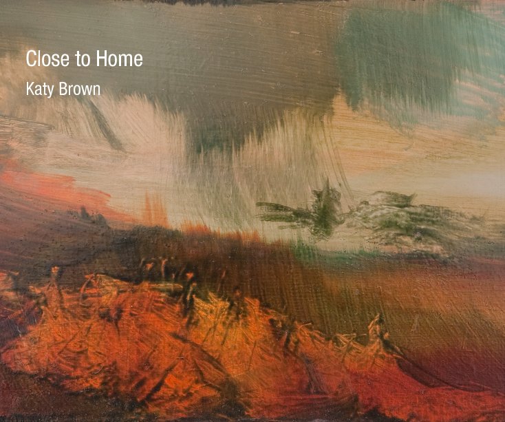 Close to Home Katy Brown by heathhearn | Blurb Books