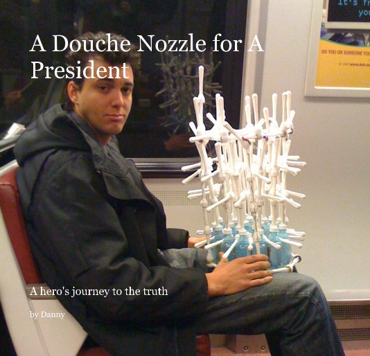 Ver A Douche Nozzle for A President por Danny