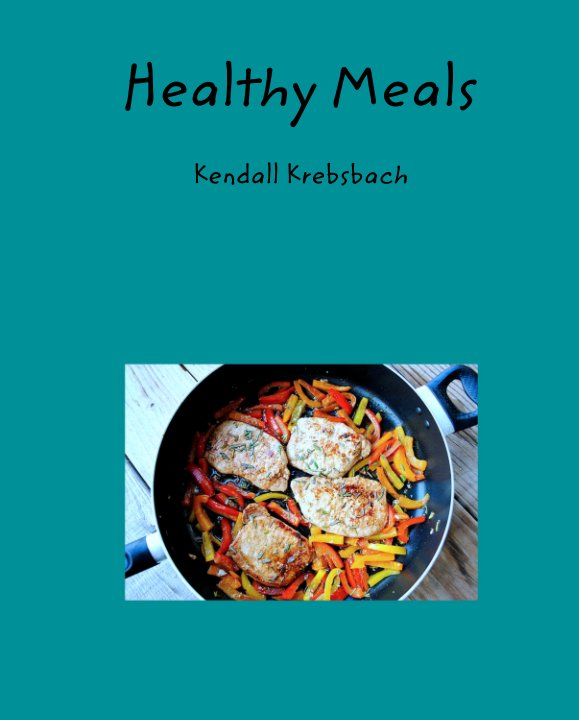 Visualizza Healthy Meals di Kendall Krebsbach