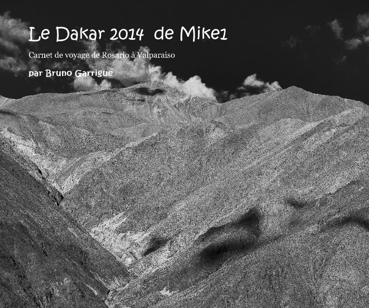 Ver Le Dakar 2014 de Mike1 por par Bruno Garrigue