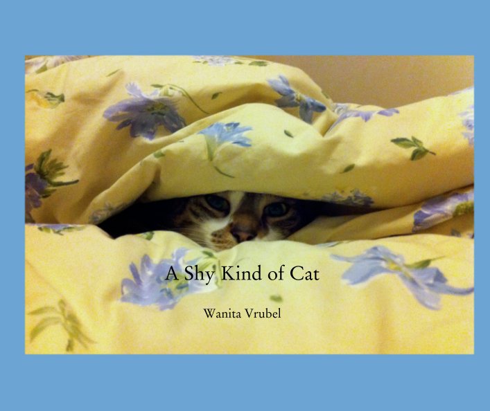 View A Shy Kind of Cat by Wanita Vrubel