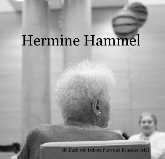 Bekijk Hermine Hammel op Debora Furo, Benedict Seidl