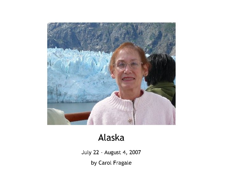 View Alaska by Carol Fragale