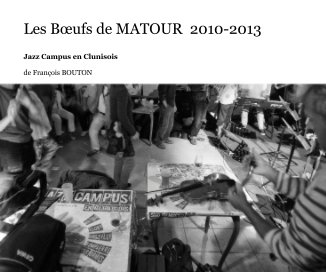 Les Bœufs de MATOUR 2010-2013 book cover