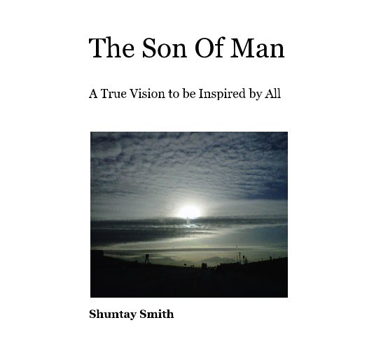 View The Son Of Man by Shuntay Smith