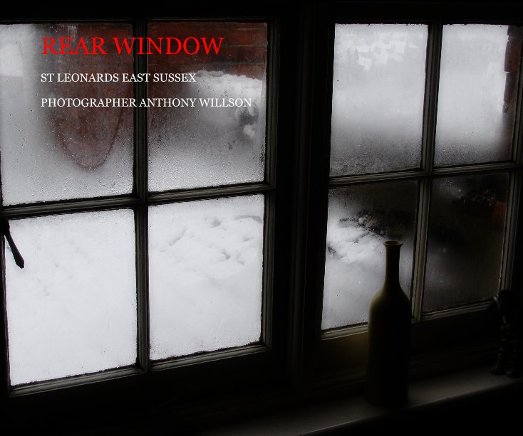 Ver REAR WINDOW por PHOTOGRAPHER ANTHONY WILLSON