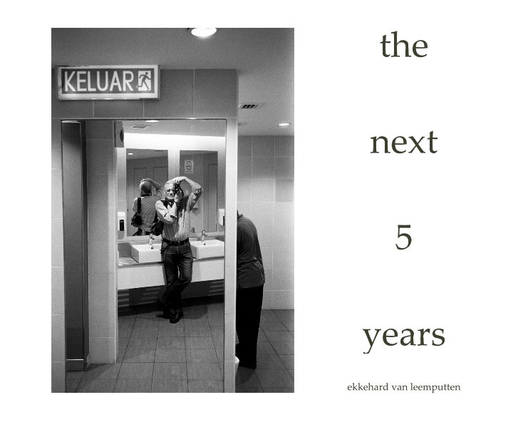 View the next 5 years by ekkehard van leemputten