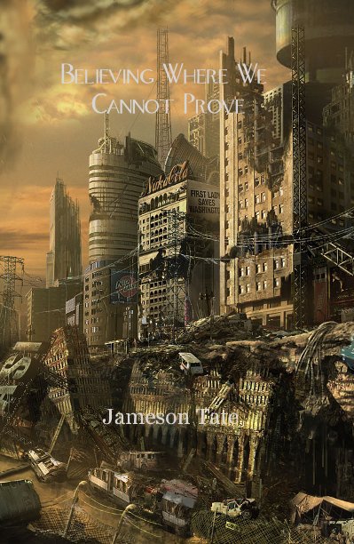 View Believing Where We Cannot Prove by Jameson Tate