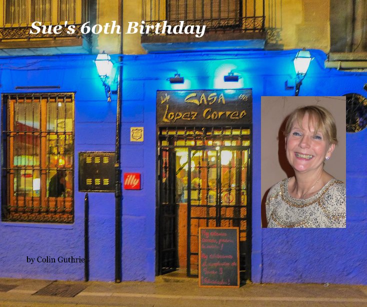 Visualizza Sue's 60th Birthday di Colin Guthrie