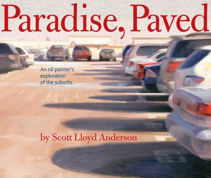 View Paradise, Paved by Scott Lloyd Anderson