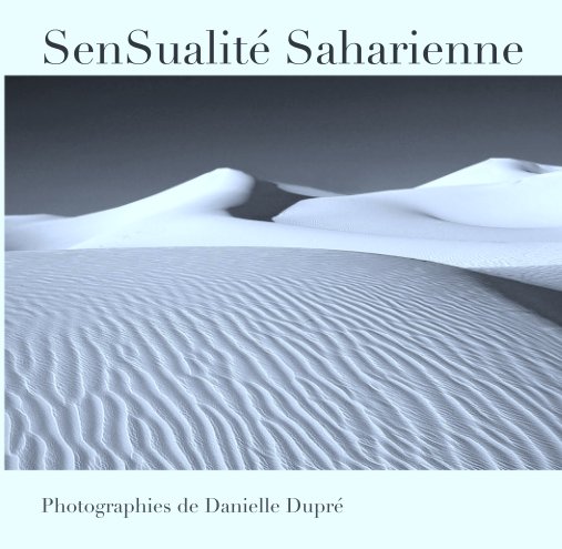 View SenSualité Saharienne by Photographies de Danielle Dupré