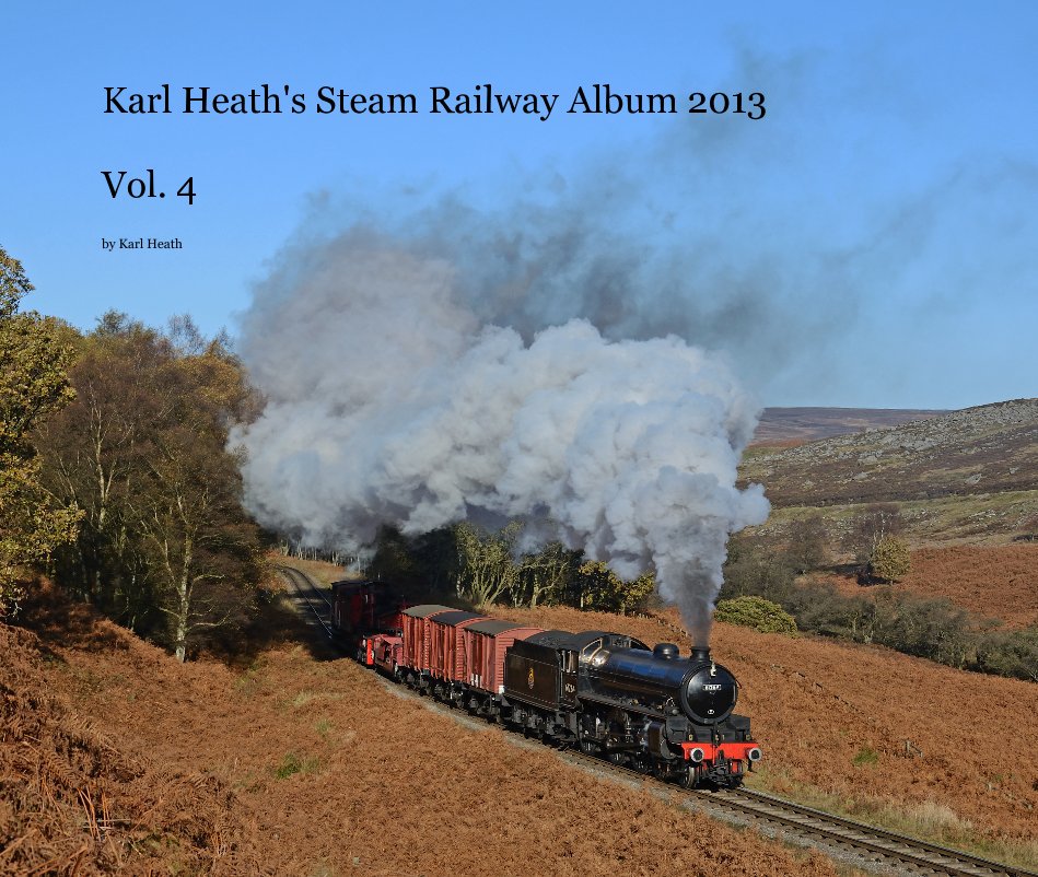 Ver Karl Heath's Steam Railway Album 2013 Vol. 4 por Karl Heath