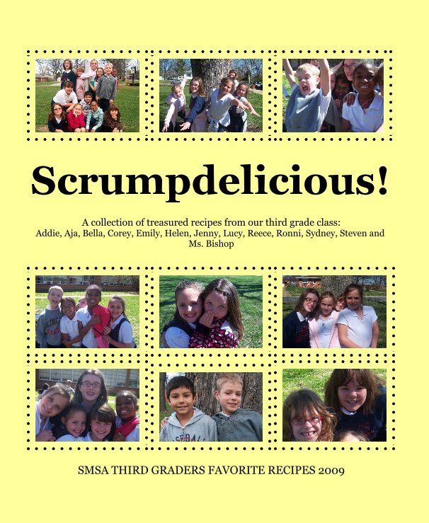 Ver Scrumpdelicious! por SMSA THIRD GRADERS FAVORITE RECIPES 2009