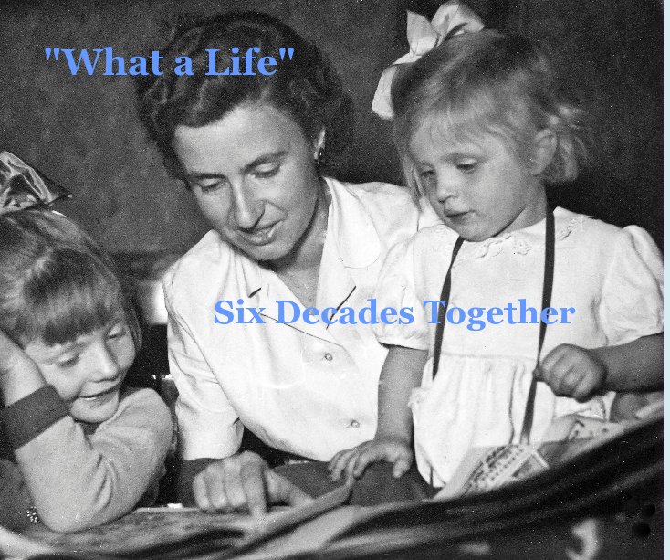 "What a Life" Six Decades Together nach Evabooks anzeigen