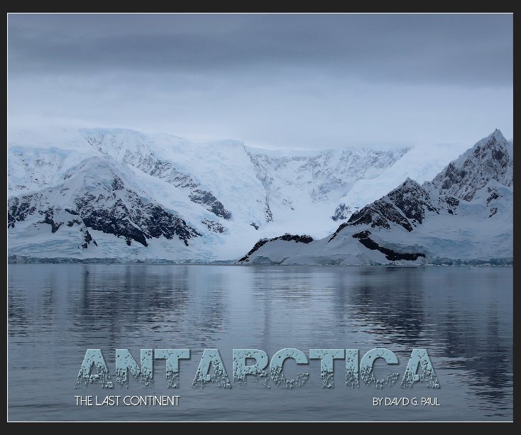 View Antarctica by David G. Paul